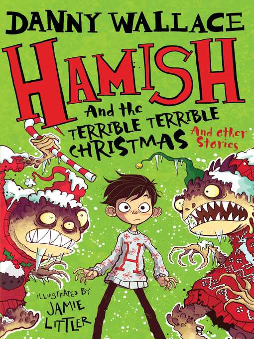 Title details for Hamish and the Terrible Terrible Christmas and Other Stories by Danny Wallace - Wait list